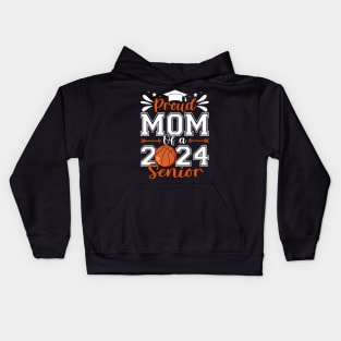 Proud Mom Of A 2024 Senior Basketball Graduate Kids Hoodie